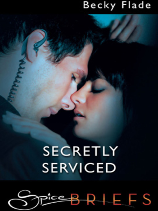Title details for Secretly Serviced by Becky Flade - Wait list
